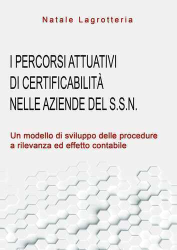 I percorsi attuativi di certificabilità nelle aziende del S.S.N. Un modello di sviluppo delle procedure a rilevanza ed effetto contabile
