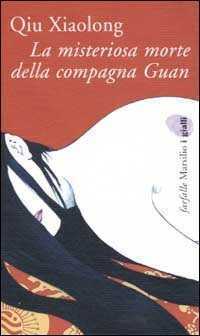 La misteriosa morte della compagna Guan. Le inchieste dell'ispettore Chen. Vol. 1