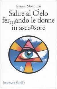 Salire al cielo fermando le donne in ascensore