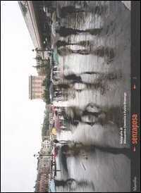 Senzaposa. Catalogo della mostra (Venezia, 9 ottobre-7 novembre 2004). Ediz. italiana e inglese