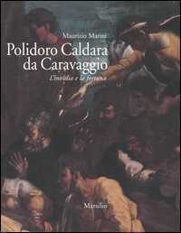 Polidoro Caldara da Caravaggio. L'invidia e la fortuna. Ediz. illustrata