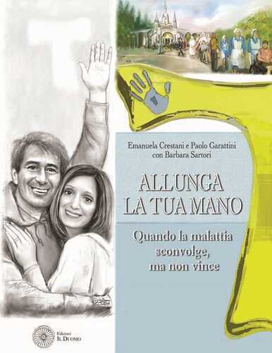 Allunga la tua mano. Quando la malattia sconvolge, ma non vince