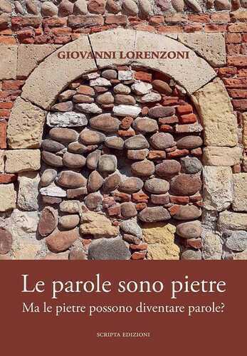Le parole sono pietre. Ma le pietre possono diventare parole?