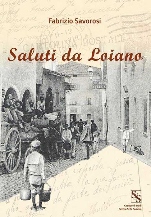 Saluti da Loiano. Viaggio nella storia attraverso le cartoline illustrate