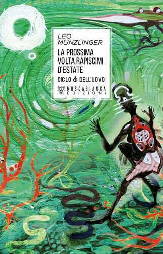 La prossima volta rapiscimi d'estate. Ciclo dell'uovo