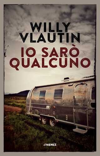 Io sarò qualcuno — Willy Vlautin