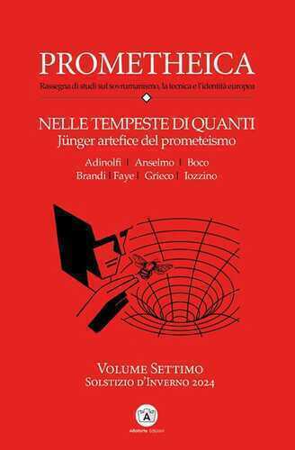 Prometheica. Vol. 7: Nelle tempeste di quanti Jünger artefice del prometeismo