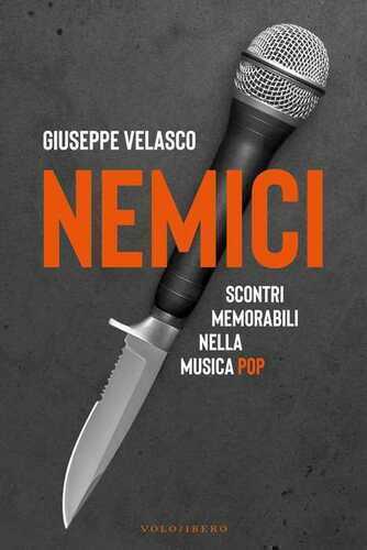 Nemici. Scontri memorabili nella musica pop