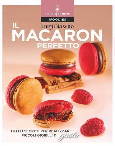 Il macaron perfetto — Luigi Biasetto