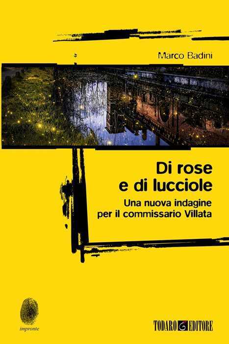 Di rose e di lucciole. Una nuova indagine per il commissario Villata