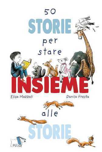 50 storie per stare insieme alle storie