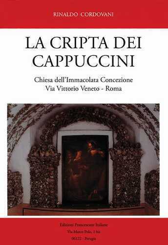 La Cripta dei Cappuccini. Chiesa dell'Immacolata Concezione Via Vittorio Veneto, Roma
