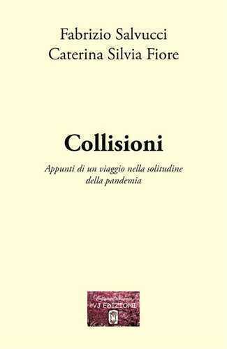 Collisioni. Appunti di un viaggio nella solitudine della pandemia