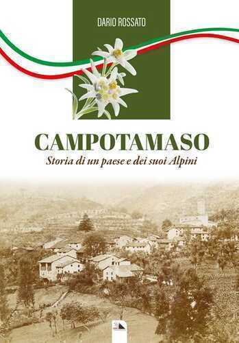 Campotamaso. Storia di un paese e dei suoi Alpini