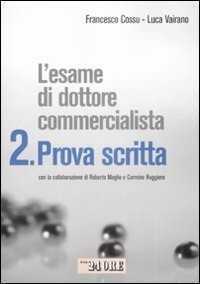 Esame di dottore commercialista. Vol. 2: Prova scritta.