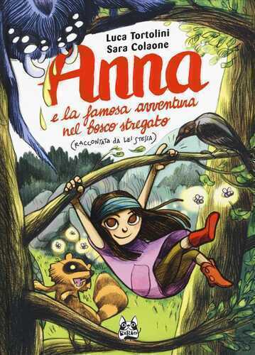 Anna e la famosa avventura nel bosco stregato (raccontata da lei stessa)