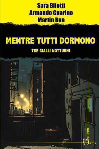 Mentre tutti dormono. Tre gialli notturni