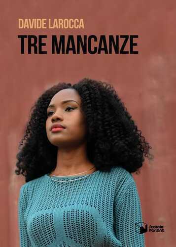 Tre mancanze — Davide Larocca