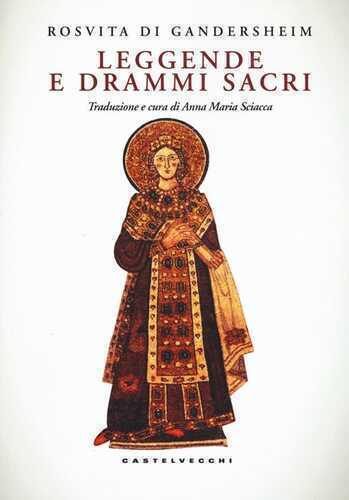 Leggende e drammi sacri — Rosvita di Gandersheim