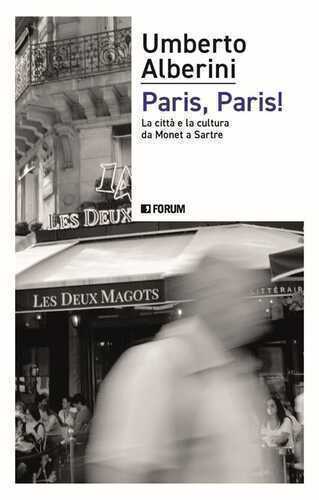 Paris, Paris! La città e la cultura da Monet a Sartre