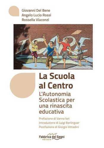 La scuola al centro. L'autonomia scolastica per una rinascita educativa