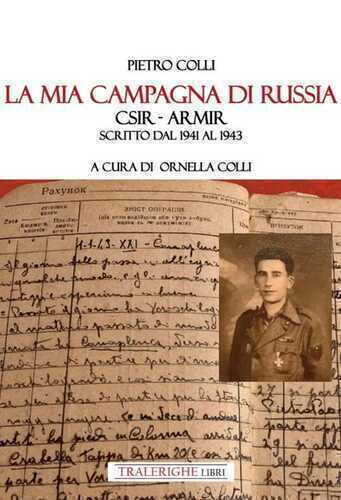La mia campagna di Russia. CSIR – ARMIR Scritto dal 1941-1943