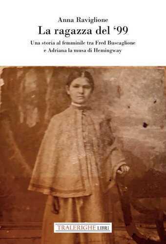 La ragazza del ‘99. Una storia al femminile tra Fred Buscaglione e Adriana la musa di Hemingway