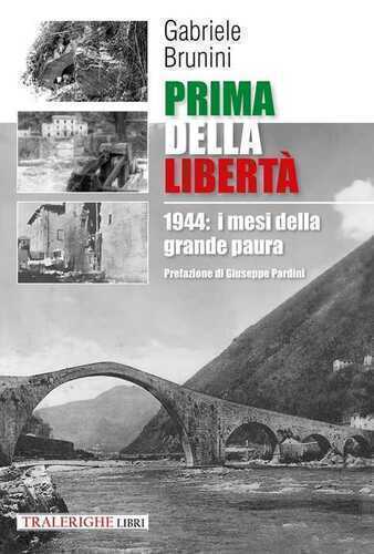 Prima della libertà. 1944: i mesi della grande paura