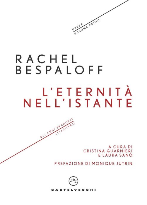 L'eternità nell'istante. Gli anni francesi (1932-1942). Opere. Vol. 1
