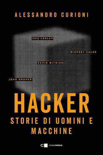 Hacker. Storie di uomini e macchine — Alessandro Curioni