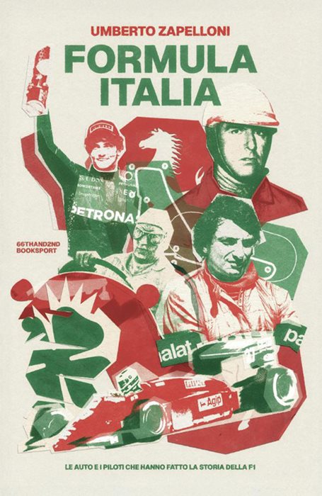 Formula Italia. Le auto e i piloti che hanno fatto la storia della F1