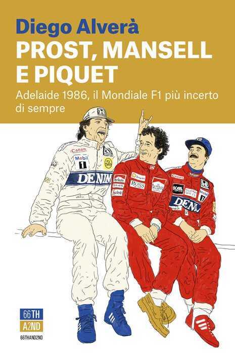 Prost, Mansell e Piquet. Adelaide 1986, il Mondiale F1 più incerto di sempre