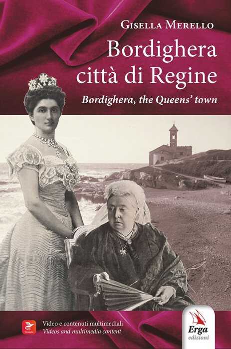 Bordighera città di Regine-Bordighera the queens' town. Ediz. bilingue. Con Contenuto digitale per accesso online — Gisella Merello