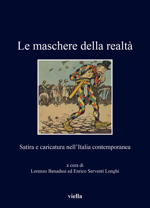 Le maschere della realtà. Satira e caricatura nell'Italia contemporanea