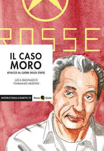 Il caso Moro. Attacco al cuore dello Stato