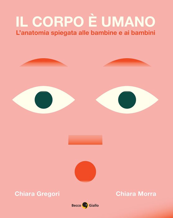 Il corpo è umano. L'anatomia spiegata alle bambine e ai bambini. Ediz. a colori