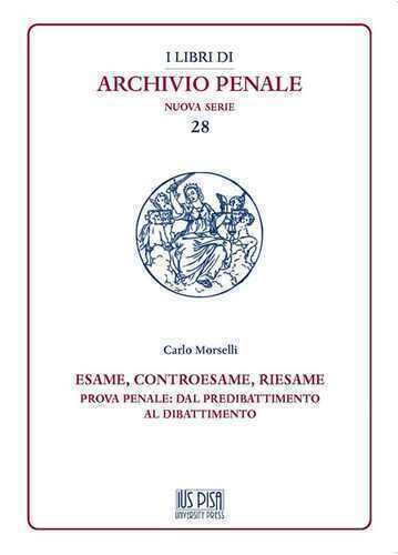 Esame, controesame, riesame. Prova penale: dal predibattimento al dibattimento