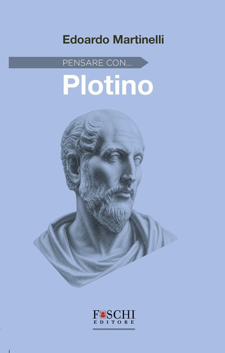 Pensare con... Plotino — Edoardo Martinelli