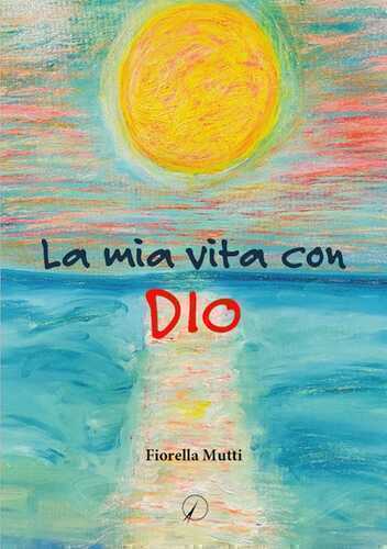 La mia vita con Dio