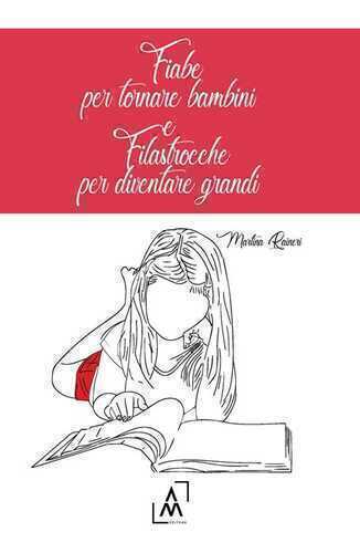 Fiabe per tornare bambini e filastrocche per diventare grandi