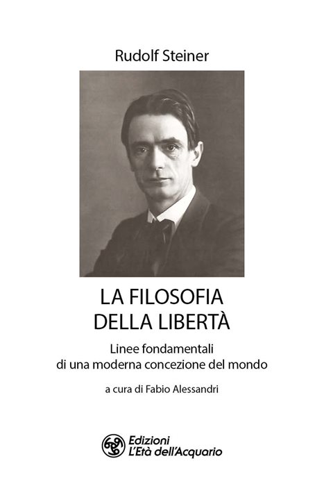 La filosofia della libertà. Linee fondamentali di una moderna concezione del mondo