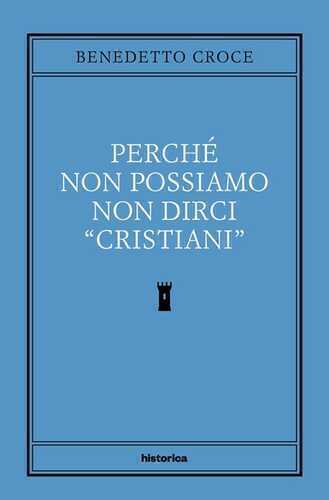 Perché non possiamo non dirci cristiani