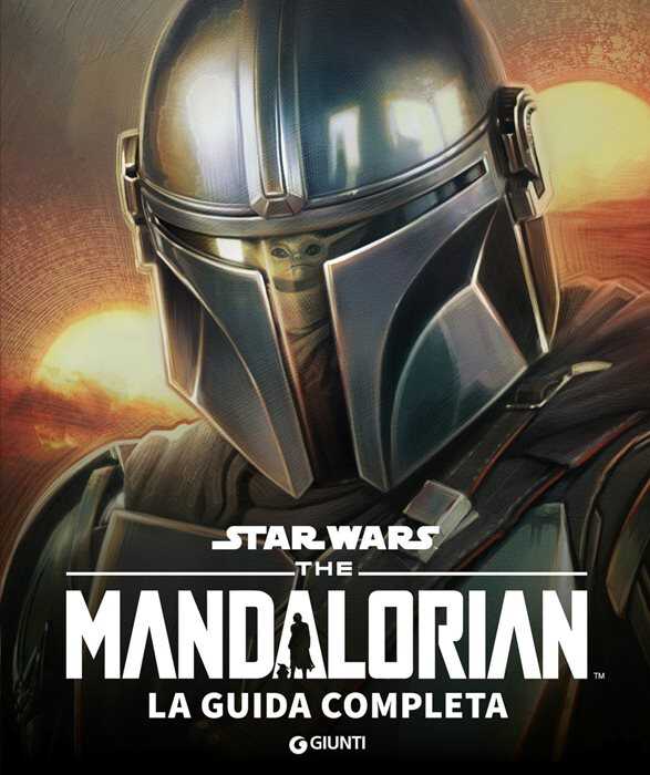 The Mandalorian. Star Wars. La guida completa. Ediz. a colori