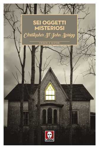 Sei oggetti misteriosi — Cristopher St. John Sprigg