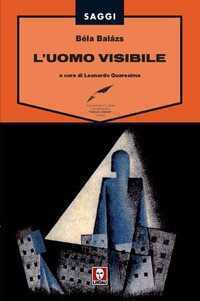 L'uomo visibile — Bela Balazs