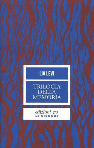 Trilogia della memoria. Tre romanzi all'ombra delle leggi razziali: Una bambina e basta-L'albergo della magnolia-L'amore mio non può