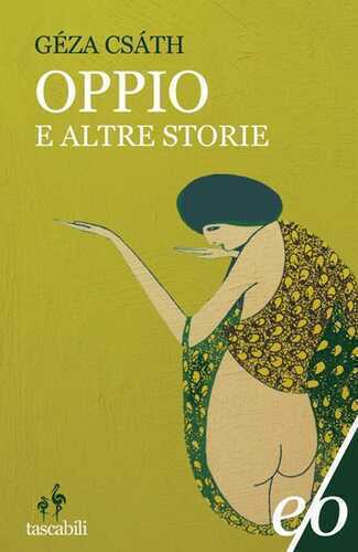Oppio e altre storie — Geza Csath
