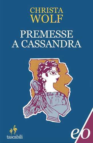 Premesse a Cassandra — Christa Wolf