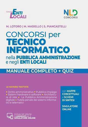 Concorsi per tecnico informatico nella pubblica amministrazione e negli enti locali. Manuale completo + quiz. Con software di simulazione