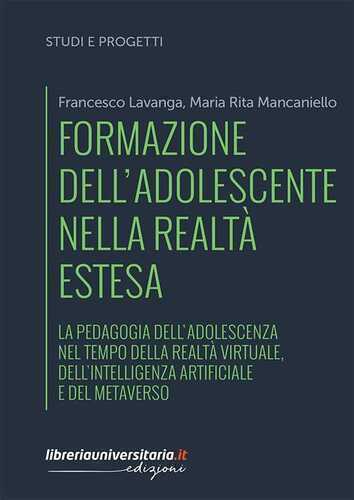 Formazione dell'adolescente nella realtà estesa. La pedagogia dell’adolescenza nel tempo della realtà virtuale, dell’intelligenza artificiale e del metaverso